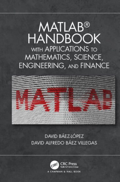 MATLAB Handbook with Applications to Mathematics, Science, Engineering and Finance