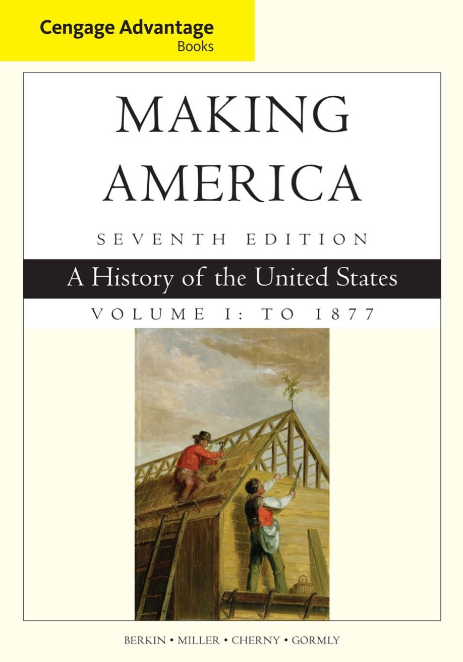 Making America, Volume 1 To 1877: A History of the United States (7th Edition)