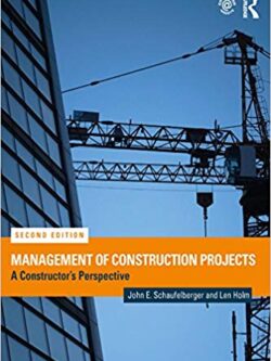 Management of Construction Projects: A Constructor’s Perspective (2nd Edition)