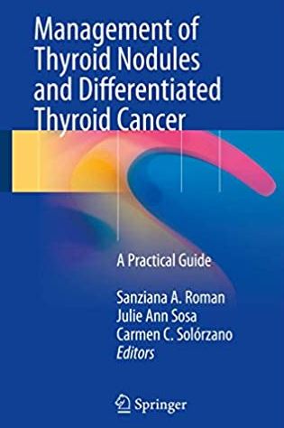 Management of Thyroid Nodules and Differentiated Thyroid Cancer, ISBN-13: 978-3319436166