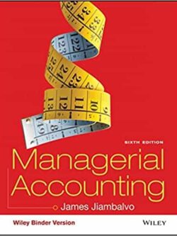 Managerial Accounting (6th Edition) – James Jiambalvo