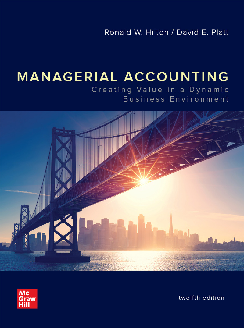 Managerial Accounting: Creating Value in a Dynamic Business Environment (12th Edition)