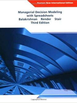 Managerial Decision Modeling with Spreadsheets (3rd International Edition)