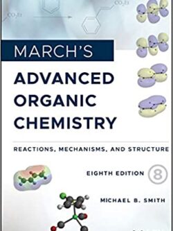 March’s Advanced Organic Chemistry (8th Edition)