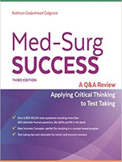 Med-Surg Success A Q&A Review Applying Critical Thinking to Test Taking (3rd Edition)