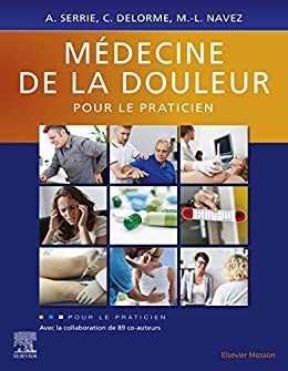 Médecine de la douleur pour le praticien (French Edition)