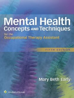 Mental Health Concepts and Techniques for the Occupational Therapy Assistant (5th Edition)