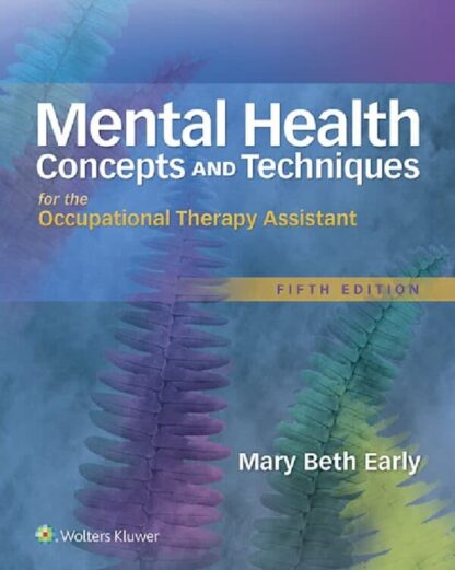 Mental Health Concepts and Techniques for the Occupational Therapy Assistant (5th Edition)