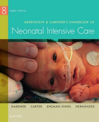 Merenstein and Gardner’s Handbook of Neonatal Intensive Care (8th edition) -