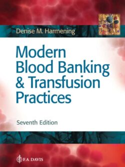 Modern Blood Banking and Transfusion Practices (7th Edition)