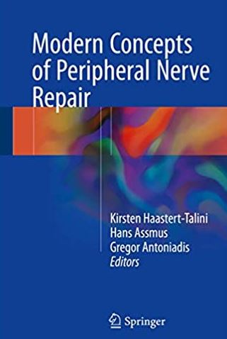 Modern Concepts of Peripheral Nerve Repair 2017 Edition, ISBN-13: 978-3319523187