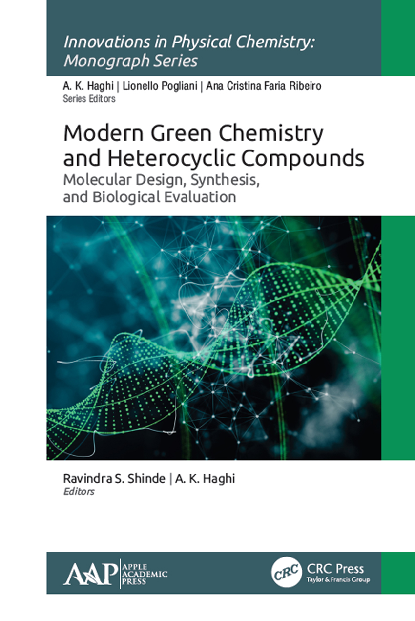 Modern Green Chemistry and Heterocyclic Compounds: Molecular Design, Synthesis and Biological Evaluation