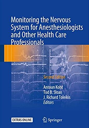 Monitoring the Nervous System for Anesthesiologists and Other Health Care Professionals 2nd Edition