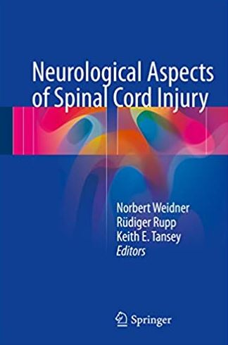 Neurological Aspects of Spinal Cord Injury Norbert Weidner, ISBN-13: 978-3319462912