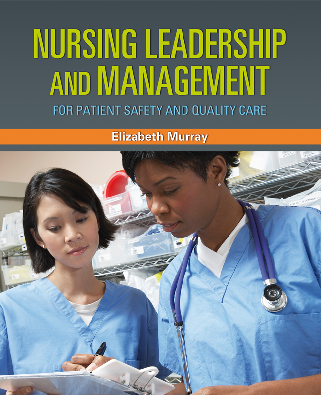 Nursing Leadership and Management for Patient Safety and Quality Care