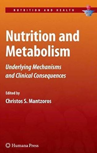 Nutrition and Metabolism Christos S. Mantzoros, ISBN-13: 978-1603274524