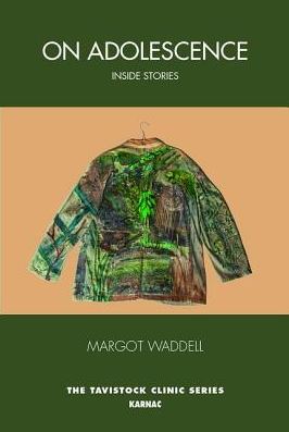 On Adolescence: Inside Stories Margot Waddell, ISBN-13: 978-1782205265