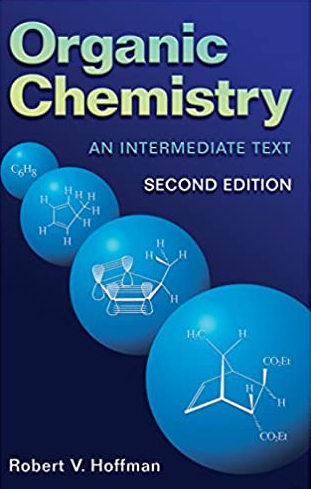 Organic Chemistry: An Intermediate Text 2nd Edition Robert V. Hoffman, ISBN-13: 978-0471450245