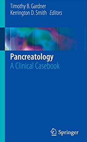 Pancreatology: A Clinical Casebook Timothy B. Gardner, ISBN-13: 978-3319530925