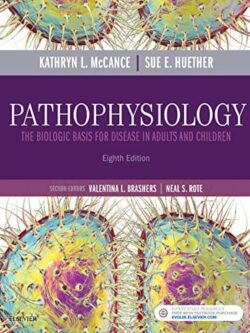 Pathophysiology: The Biologic Basis for Disease in Adults and Children (8th Edition)