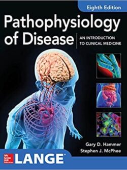 Pathophysiology of Disease: An Introduction to Clinical Medicine (8th Edition)