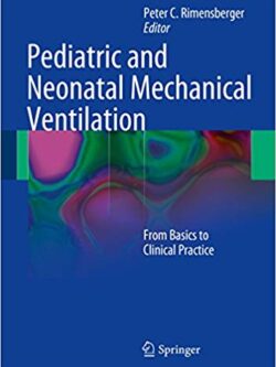 Pediatric and Neonatal Mechanical Ventilation