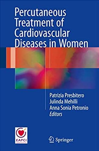 Percutaneous Treatment of Cardiovascular Diseases in Women, ISBN-13: 978-3319396095