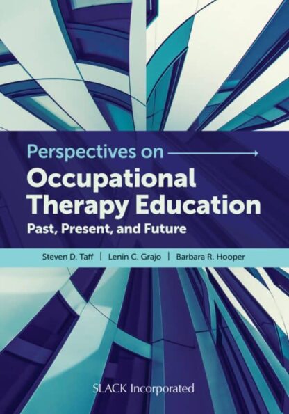 Perspectives in Occupational Therapy Education: Past, Present and Future