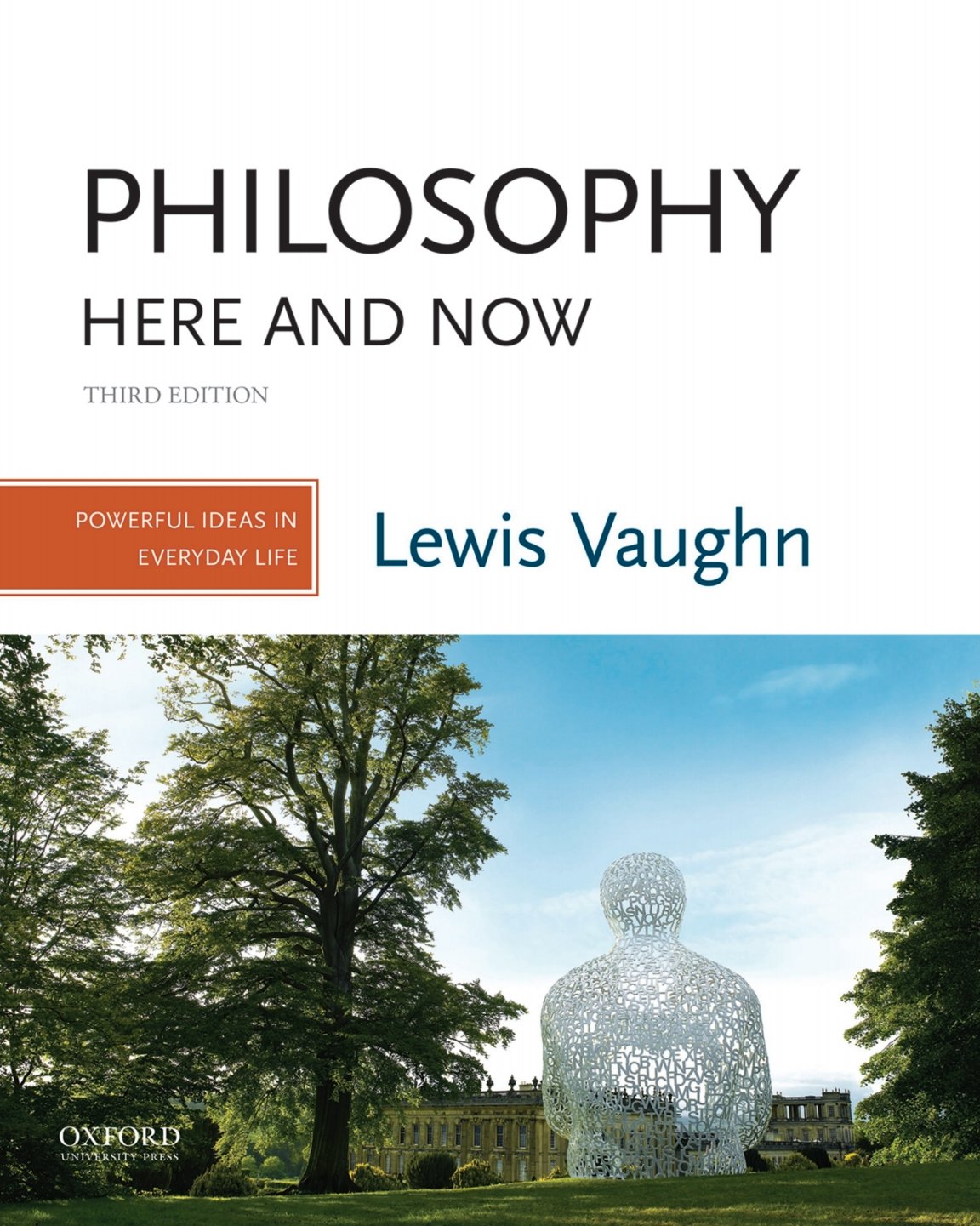 Philosophy Here and Now: Powerful Ideas in Everyday Life (3rd Edition)