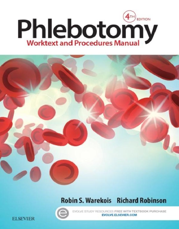 Phlebotomy: Worktext and Procedures Manual (4th Edition)