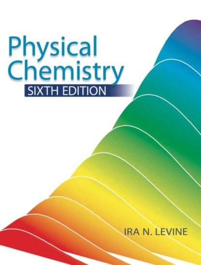 Physical Chemistry (6th Edition) By Ira Levin