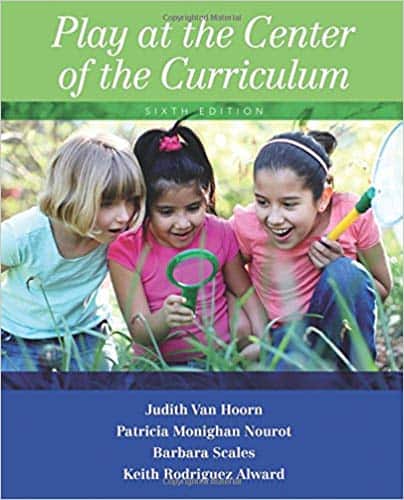 Play at the Center of the Curriculum (6th Edition)