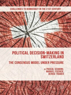 Political Decision-Making in Switzerland: The Consensus Model under Pressure (2015 Edition)-