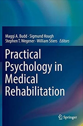 Practical Psychology in Medical Rehabilitation Maggi A. Budd, ISBN-13: 978-3319340326