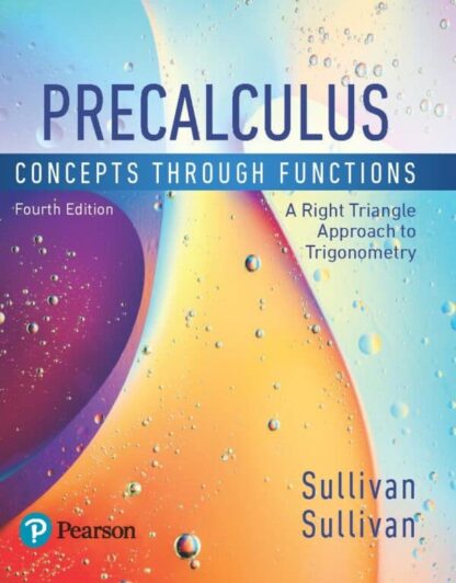 Precalculus: Concepts Through Functions, A Right Triangle Approach to Trigonometry (4th Edition)