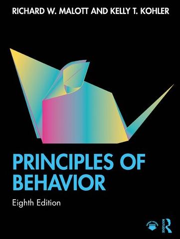 Principles of Behavior 8th Edition Richard W. Malott, ISBN-13: 978-1138038493