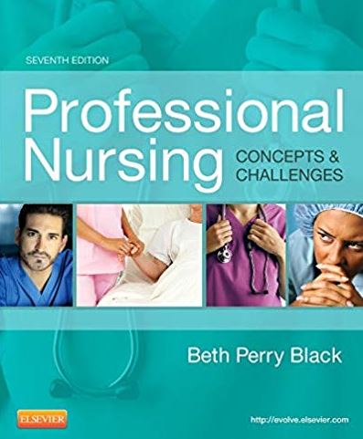 Professional Nursing: Concepts and Challenges 7th Edition, ISBN-13: 978-1455702701