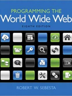 Programming the World Wide Web (8th Edition)