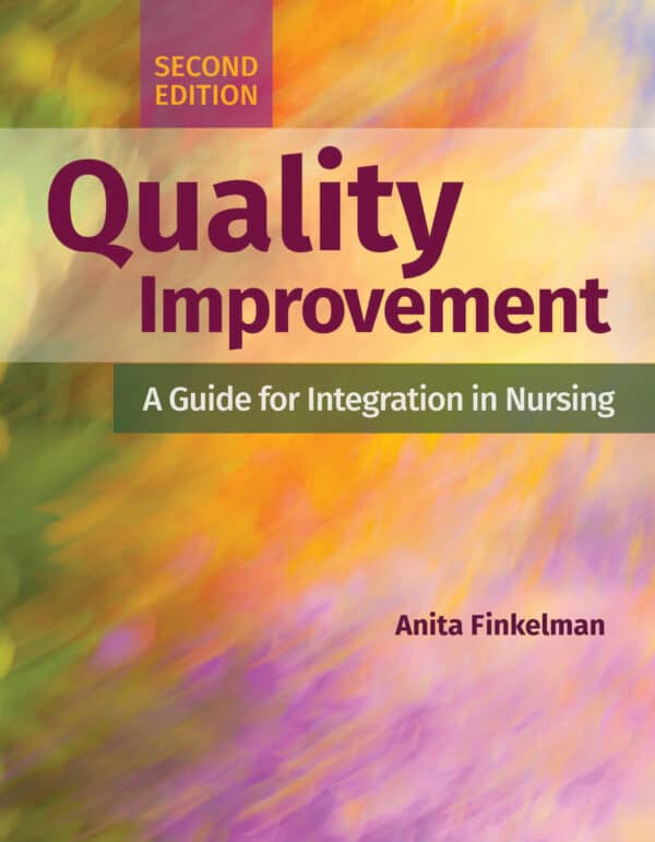 Quality Improvement: A Guide for Integration in Nursing (2nd Edition)