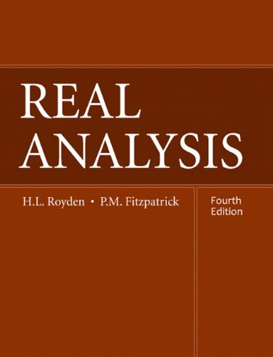 Real Analysis 4th Edition by Halsey Royden, ISBN-13: 978-0131437470