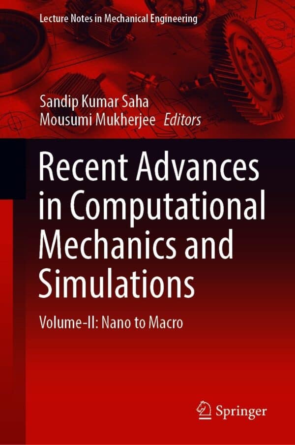 Recent Advances in Computational Mechanics and Simulations: Volume-II: Nano to Macro