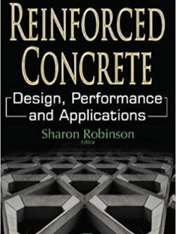 Reinforced Concrete: Design, Performance and Applications