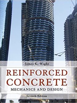 Reinforced Concrete: Mechanics and Design (7th Edition)