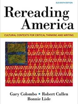 Rereading America: Cultural Contexts for Critical Thinking and Writing (11th Edition)