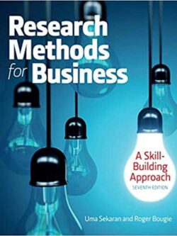 Research Methods For Business: A Skill Building Approach (7th Edition)