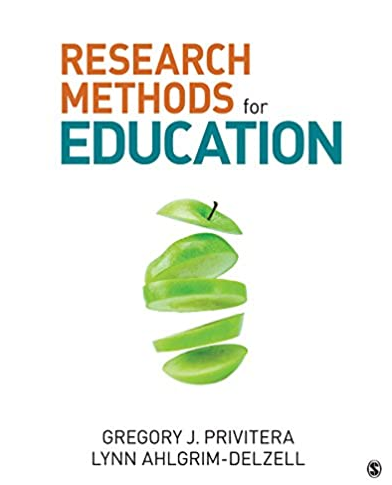 Research Methods for Education Gregory J. Privitera, ISBN-13: 978-1506303321