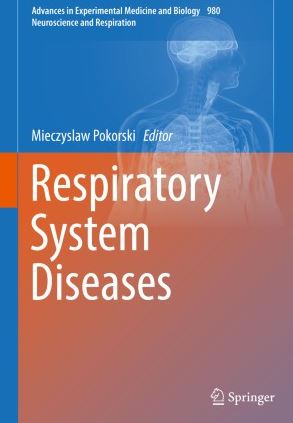 Respiratory System Diseases 2017 Edition Mieczyslaw Pokorski, ISBN-13: 978-3319594972