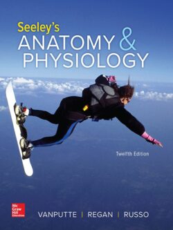 Seeley’s Anatomy and Physiology (12th Edition)