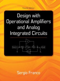 Design With Operational Amplifiers And Analog Integrated Circuits (4th Edition)