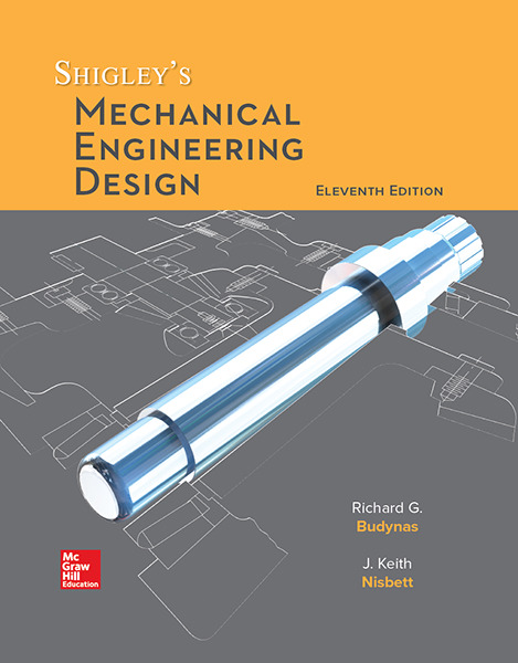 Shigley’s Mechanical Engineering Design (11th Edition)